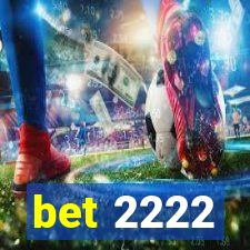bet 2222